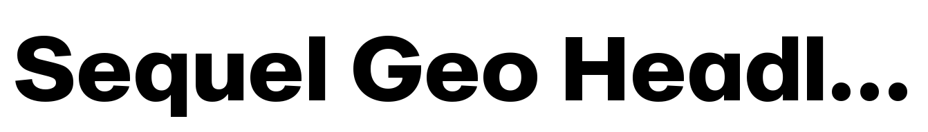 Sequel Geo Headline Heavy